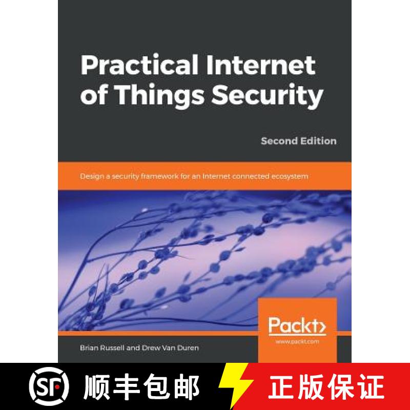 预订 Practical Internet of Things Security, Second Edition: Design a security framework for an Intern... [9781788625821]