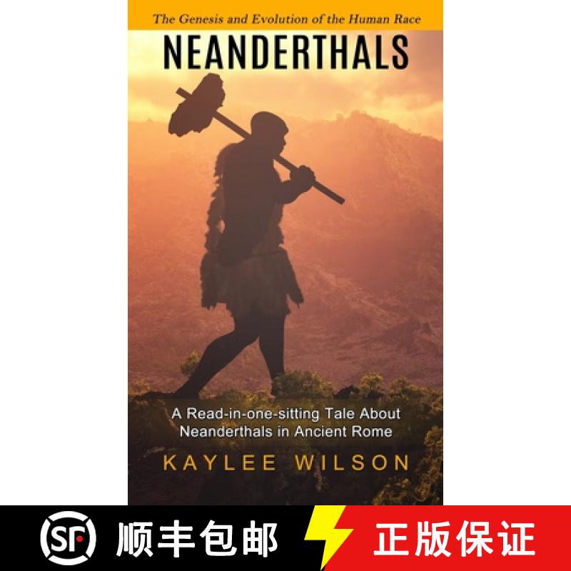 【3-4周达】Neanderthals: The Genesis and Evolution of the Human Race (A Read-in-one-sitting Tale Abou... [9781774857151]