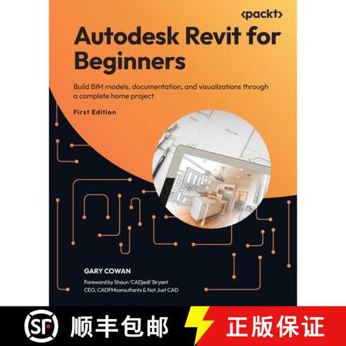【3-4周达】Autodesk Revit for Beginners: Build BIM models, documentation, and visualizations through ... [9781803243436]