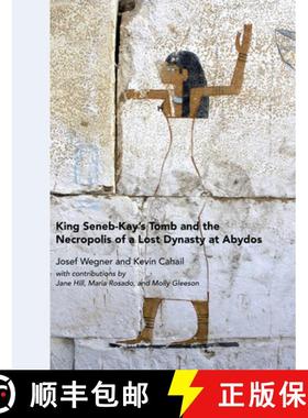 【3-4周达】King Seneb–Kay`s Tomb and the Necropolis of a Lost Dynasty at Abydos [9781949057096]