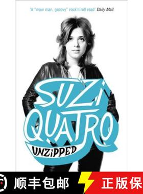 【3-4周达】Unzipped: The original memoir by glam rock sensation Suzi Quatro, subject of feature docum... [9780340937518]