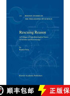 【3-4周达】Rescuing Reason: A Critique of Anti-Rationalist Views of Science and Knowledge [9781402010422]
