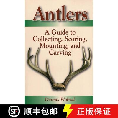 【3-4周达】Antlers: A Guide to Collecting, Scoring, Mounting, and Carving [9780811732291]