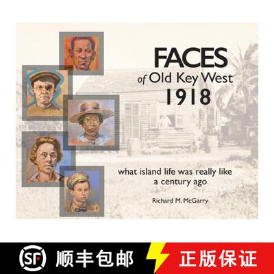 【3-4周达】精装 Faces of Old Key West 1918: what island life was really like a century ago [9780988665132]