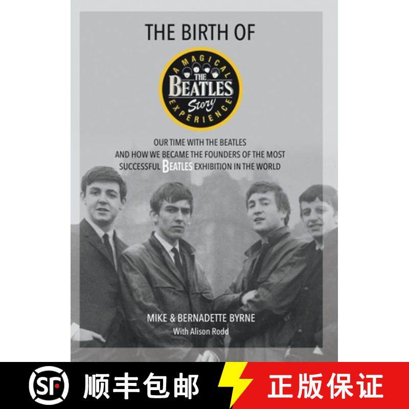 【3-4周达】Birth of The Beatles Story: Our Time with The Beatles and How We Became the Founders of th... [9781912587667]