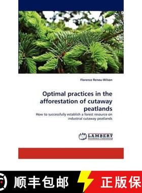 预订 Optimal practices in the afforestation of cutaway peatlands [9783844300963]