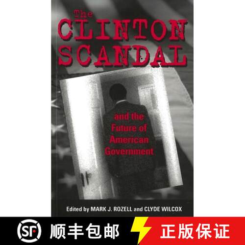【3-4周达】The Clinton Scandal and the Future of American Government [9780878407774]