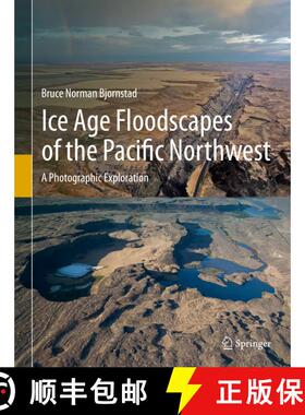 【3-4周达】Ice Age Floodscapes of the Pacific Northwest: A Photographic Exploration [9783030530426]
