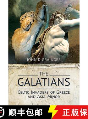 【3-4周达】The Galatians: Celtic Invaders of Greece and Asia Minor [9781526770684]