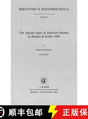 预订 Bibliotheca Diatomologica, Volume 24: The Diatom Types of Heinrich Heiden in Heiden & Kolbe 1928 [9783443570156]