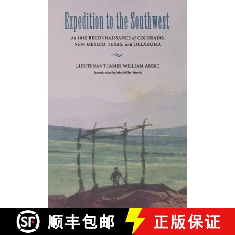 预订 Expedition to the Southwest: An 1845 Reconnaissance of Colorado, New Mexico, Texas, and Oklahoma [9780803259355]