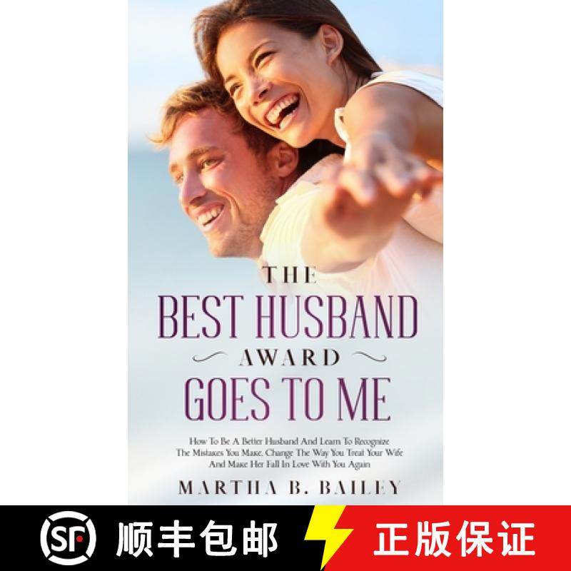 【3-4周达】Best Husband Award Goes To Me: How To Be A Better Husband And Learn To Recognize The Mista... [9781702999786]