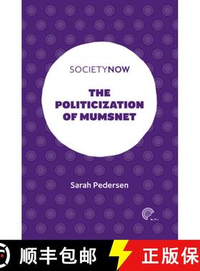 【3-4周达】The Politicization of Mumsnet [9781839094712]