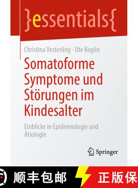 【3-4周达】Somatoforme Symptome und Störungen im Kindesalter : Einblicke in Epidemiologie und Ätiol... [9783662686140]