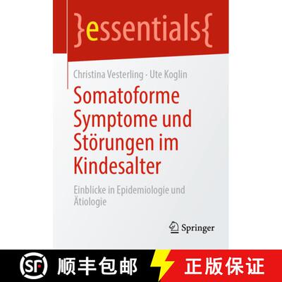 【3-4周达】Somatoforme Symptome und Störungen im Kindesalter : Einblicke in Epidemiologie und Ätiol... [9783662686140]