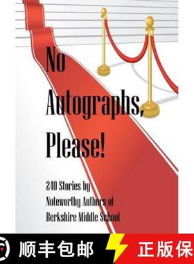 预订 No Autographs, Please!: 209 Stories by Noteworthy Authors of Berkshire Middle School [9781439237519]