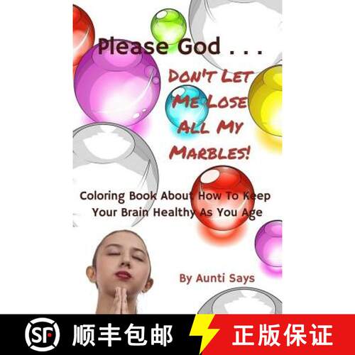 【3-4周达】Please God... Don't Let Me Lose All My Marbles!: Coloring Book About How to Keep Your Brai... [9780978052058]