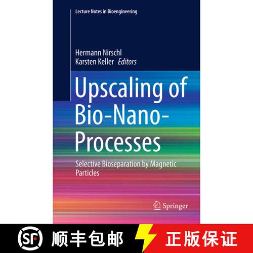 【3-4周达】Upscaling of Bio-Nano-Processes : Selective Bioseparation by Magnetic Particles (Softcover... [9783662509838]