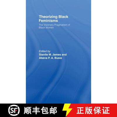 【3-4周达】精装 Theorizing Black Feminisms: The Visionary Pragmatism of Black Women [9780415073363]