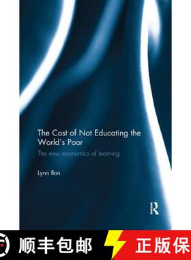 【3-4周达】The the Cost of Not Educating the World's Poor: The New Economics of Learning [9781138575851]
