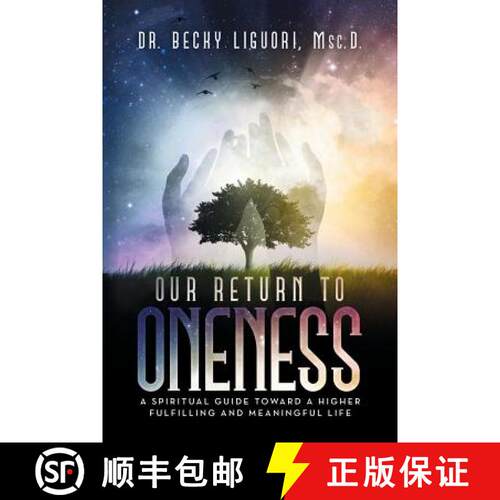 【3-4周达】Our Return to Oneness: A spiritual guide toward a higher fulfilling and meaningful life [9781504326582]
