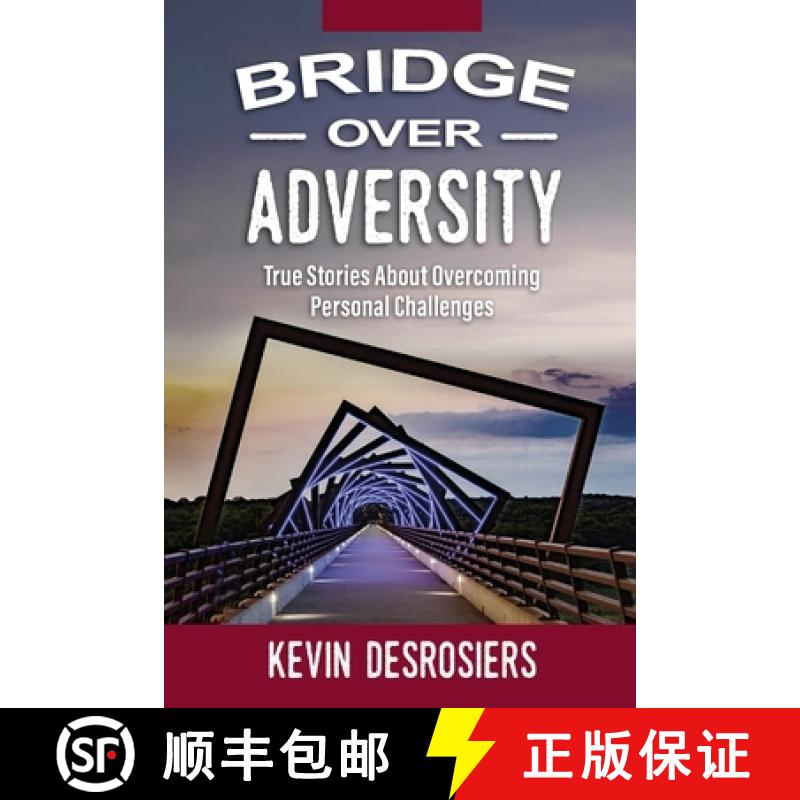 【2-3周达】Bridge Over Adversity: True Stories About Overcoming Personal Challenges [9781737500605]
