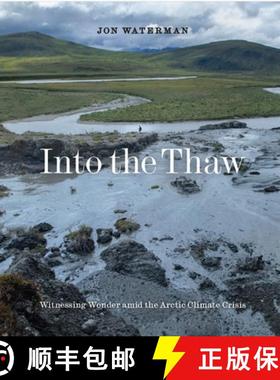 【3-4周达】Into the Thaw: Witnessing Wonder Amid the Arctic Climate Crisis [9781952338236]