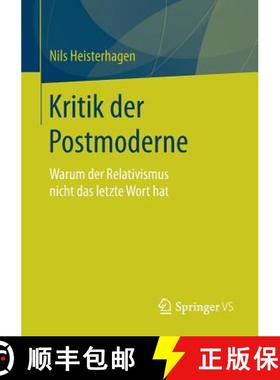 【3-4周达】Kritik der Postmoderne : Warum der Relativismus nicht das letzte Wort hat [9783658187910]