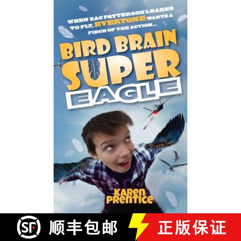 【3-4周达】Bird Brain Super Eagle: When Zac Patterson Learns to Fly, Everyone Wants a Piece of the Ac... [9781861512383]