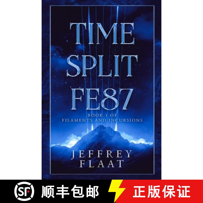 【2-3周达】Time Split FE87: Book 1 of Filaments and Incursions [9798985178616]