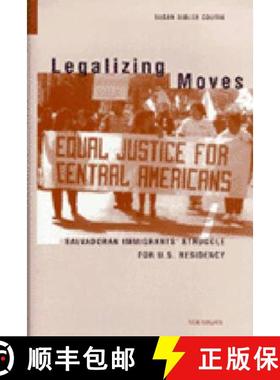 【3-4周达】Legalizing Moves: Salvadoran Immigrants' Struggle for U.S. Residency [9780472089284]