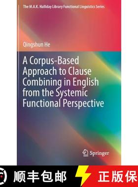 【3-4周达】A Corpus-Based Approach to Clause Combining in English from the Systemic Functional Perspe... [9789811373909]