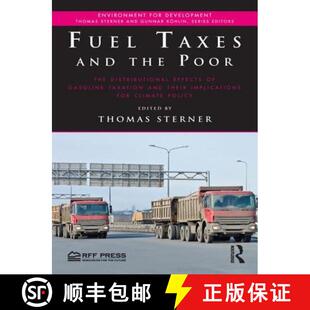 预订 Fuel Taxes and the Poor : The Distributional Effects of Gasoline Taxation and Their Implications... [9781138184237]