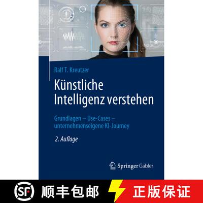 【3-4周达】Künstliche Intelligenz verstehen : Grundlagen - Use-Cases - unternehmenseigene KI-Journey... [9783658425975]