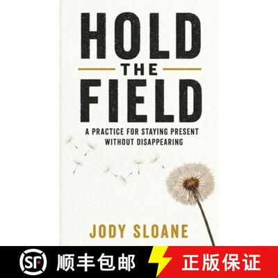 【3-4周达】Hold the Field: A Practice for Staying Present Without Disappearing [9798995967309]