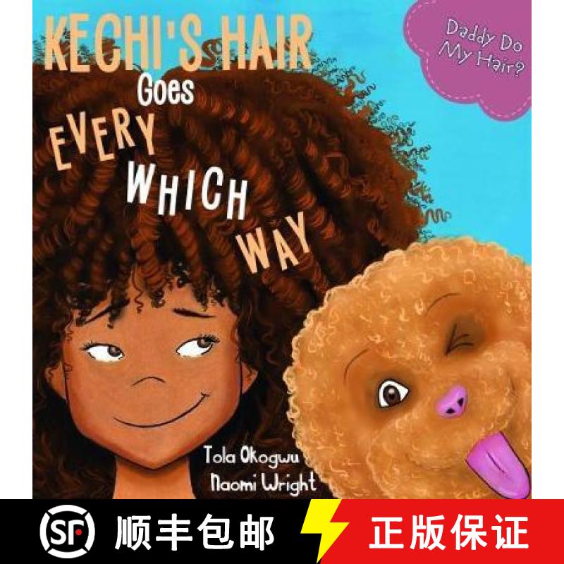 【2-3周达】Kechi's Hair Goes Every Which Way: Daddy Do My Hair? [9780995486928]