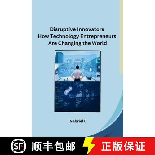 【3-4周达】Disruptive Innovators How Technology Entrepreneurs Are Changing the World [9798869045447]