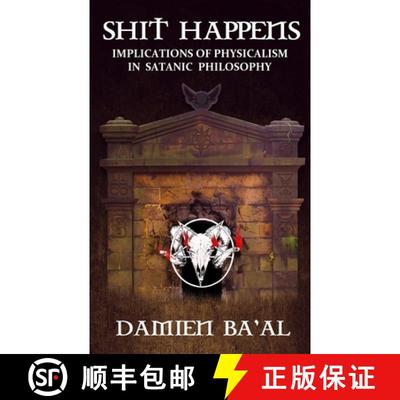 【3-4周达】Shit Happens: Implications of Physicalism in Satanic Philosophy [9780998619835]