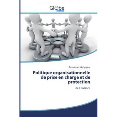 【4周达】Politique organisationnelle de prise en charge et de protection [9786139413881]