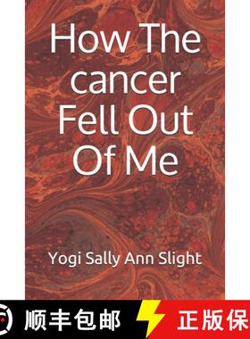 【3-4周达】How The cancer Fell Out Of Me [9781910123522]