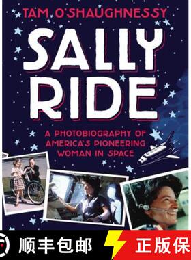【3-4周达】Sally Ride: A Photobiography of America's Pioneering Woman in Space [9781250129611]