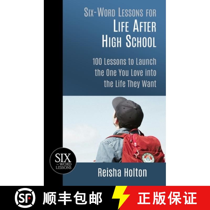 【2-3周达】Six-Word Lessons for Life After High School: 100 Lessons to Launch the One You Love into t... [9781933750644]