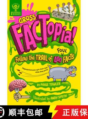 预订 Gross Factopia!: Follow the Trail of 400 Foul Facts [9781913750688]
