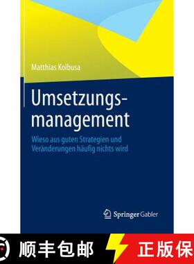 【3-4周达】Umsetzungsmanagement: Wieso Aus Guten Strategien Und Veränderungen Häufig Nichts Wird [9783658022365]