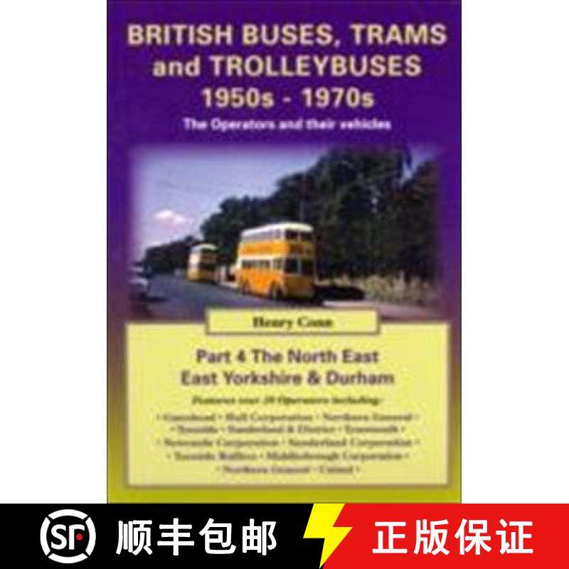 【3-4周达】British Buses and Trolleybuses 1950s-1970s: The Operators and Their Vehicles - North East,... [9781857943597]