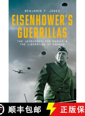 【3-4周达】Eisenhower's Guerrillas: The Jedburghs, the Maquis, and the Liberation of France [9780199942084]