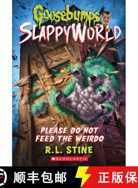 预订 Please Do Not Feed the Weirdo (Goosebumps Slappyworld #4): Volume 4 [9781338068474]