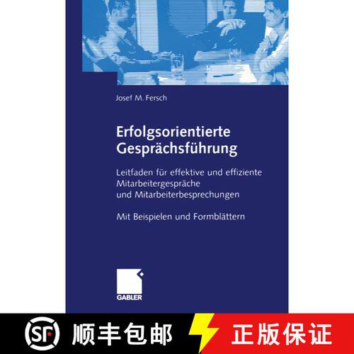【3-4周达】Erfolgsorientierte Gesprächsführung: Leitfaden für effektive und effiziente Mitarbeiter... [9783409142663]