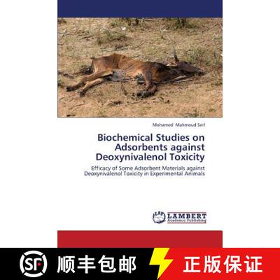 预订 Biochemical Studies on Adsorbents Against Deoxynivalenol Toxicity [9783659427077]