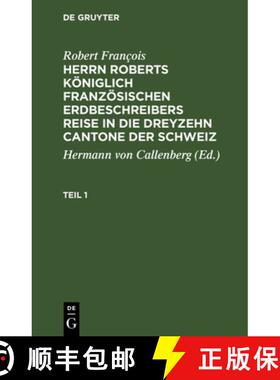 预订 Robert François: Herrn Roberts Königlich Französischen Erdbeschreibers Reise in Die Dreyzehn ... [9783112628294]